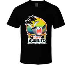 The Surfin' Burrito Favorite Restaurant T Shirt The Surfin' Burrito Favorite Restaurant T Shirt