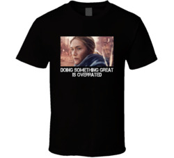 Doing Something Great Is Overrated Mare Of Easttown Tv Series Fan T Sh