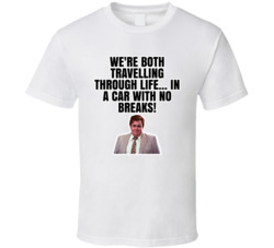 In A Car With No Breaks Who's Harry Crumb T Shirt