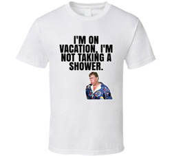 I'm Not Taking A Shower Jack Chester Summer Rental T Shirt I'm Not Taking A Shower Jack Chester Summer Rental T Shirt