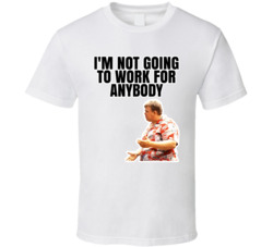Not Going To Work For Anybody Spike Nolan Brewster's Millions T S Not Going To Work For Anybody Spike Nolan Brewster's Millions T S