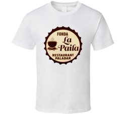 Restaurante Fonda Paladar La Paila Favorite Restaurant T Shirt Restaurante Fonda Paladar La Paila Favorite Restaurant T Shirt