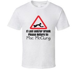If Lost Or Drunk Return To Mac Mcclung T Shirt