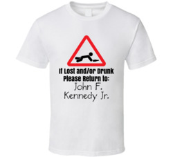 If Lost Or Drunk Return To John F Kennedy Jr T Shirt