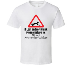 If Lost Or Drunk Return To Nickeil Alexander Walker T Shirt