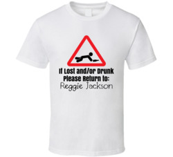 If Lost Or Drunk Return To Reggie Jackson T Shirt