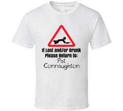 If Lost Or Drunk Return To Pat Connaughton T Shirt