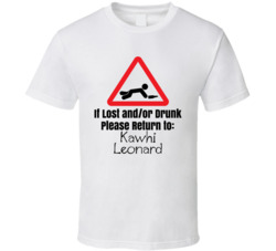 If Lost Or Drunk Return To Kawhi Leonard T Shirt