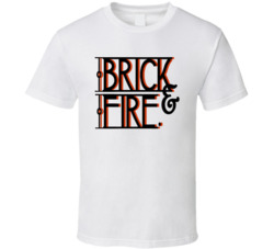 Brick And Fire Favorite Restaurant T Shirt