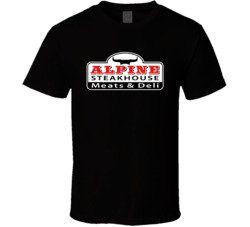 Alpine Steakhouse Favorite Restaurant T Shirt Alpine Steakhouse Favorite Restaurant T Shirt
