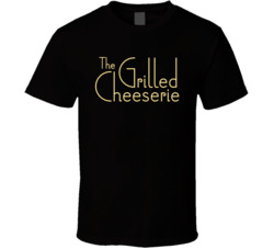 The Grilled Cheeserie Favorite Restaurant T Shirt The Grilled Cheeserie Favorite Restaurant T Shirt