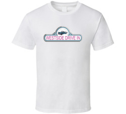 Westside Drive In Favorite Restaurant T Shirt Westside Drive In Favorite Restaurant T Shirt