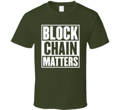 Block Chain Matters Crypto T Shirt Block Chain Matters Crypto T Shirt