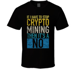 Stop Crypto Mining No Worn Look T Shirt