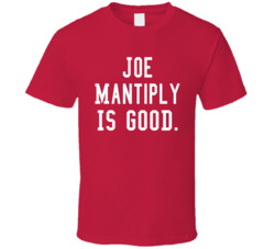 Joe Mantiply Is Good T Shirt Joe Mantiply Is Good T Shirt