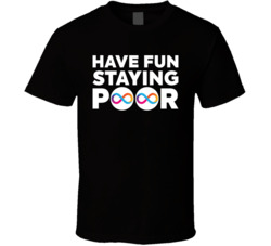 Have Fun Staying Poor Internet Computer Icp T Shirt Have Fun Staying Poor Internet Computer Icp T Shirt