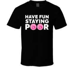 Have Fun Staying Poor Uniswap T Shirt Have Fun Staying Poor Uniswap T Shirt