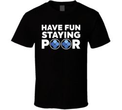 Have Fun Staying Poor Okb T Shirt Have Fun Staying Poor Okb T Shirt