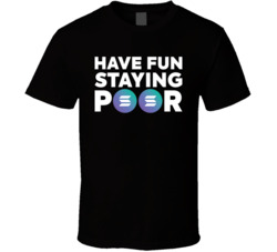 Have Fun Staying Poor Solana T Shirt Have Fun Staying Poor Solana T Shirt
