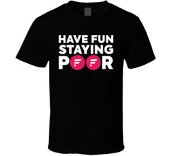 Have Fun Staying Poor Flare T Shirt Have Fun Staying Poor Flare T Shirt
