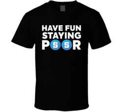 Have Fun Staying Poor The Sandbox T Shirt Have Fun Staying Poor The Sandbox T Shirt