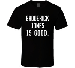 Broderick Jones Is Good T Shirt Broderick Jones Is Good T Shirt