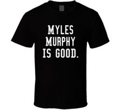 Myles Murphy Is Good T Shirt Myles Murphy Is Good T Shirt