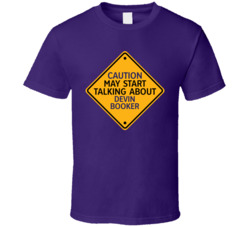Caution May Start Talking About Devin Booker T Shirt Caution May Start Talking About Devin Booker T Shirt