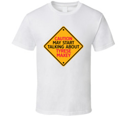 Caution May Start Talkng About Tyrese Maxey T Shirt Caution May Start Talkng About Tyrese Maxey T Shirt