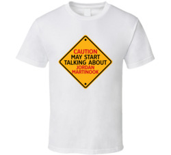 Caution May Start Talkng About Jordan Martinook T Shirt Caution May Start Talkng About Jordan Martinook T Shirt