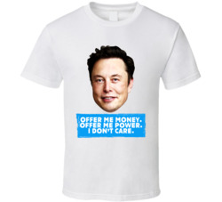 Elon Musk Offer Me Money Power T Shirt Elon Musk Offer Me Money Power T Shirt
