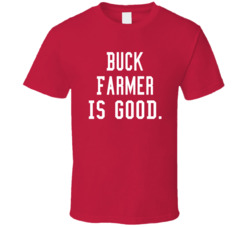 Buck Farmer Is Good T Shirt Buck Farmer Is Good T Shirt