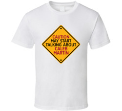 Caution May Start Talkng About Caleb Martin T Shirt Caution May Start Talkng About Caleb Martin T Shirt