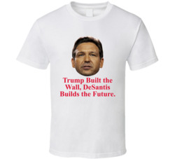 Ron Desantis Builds The Future T Shirt Ron Desantis Builds The Future T Shirt