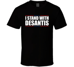 I Stand With Desantis T Shirt I Stand With Desantis T Shirt