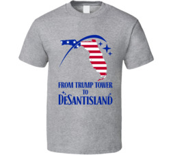From Trump Tower Desantisland T Shirt From Trump Tower Desantisland T Shirt
