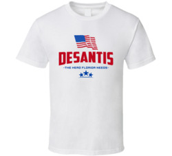Desantis Hero Florida Needs T Shirt Desantis Hero Florida Needs T Shirt