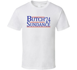 Butch Cassidy And The Sundance Kid For President '24 Movie Fan T Butch Cassidy And The Sundance Kid For President '24 Movie Fan T