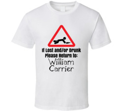 William Carrier If Lost Or Drunk Return T Shirt William Carrier If Lost Or Drunk Return T Shirt