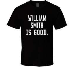 William Smith Is Good T Shirt
