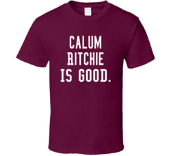 Calum Ritchie Is Good T Shirt