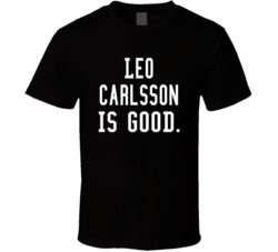 Leo Carlsson Is Good T Shirt