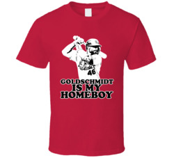 Paul Goldschmidt Is My Homeboy T Shirt Paul Goldschmidt Is My Homeboy T Shirt