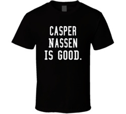 Casper Nassen Is Good T Shirt Casper Nassen Is Good T Shirt