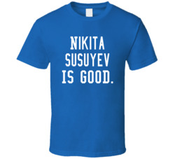 Nikita Susuyev Is Good T Shirt Nikita Susuyev Is Good T Shirt