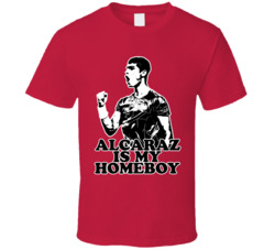 Carlos Alcaraz Is My Homeboy T Shirt