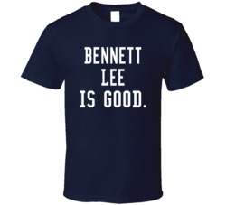 Bennett Lee Is Good T Shirt
