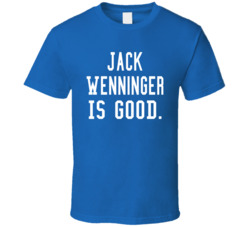 Jack Wenninger Is Good T Shirt