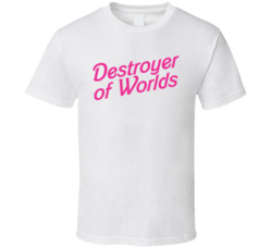 Destroyer Of Worlds T Shirt