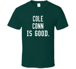 Cole Conn Is Good T Shirt